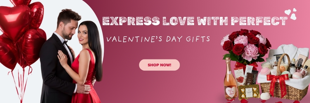 Express Love WITH PERFECT VALENTINE’S DAY GIFTS