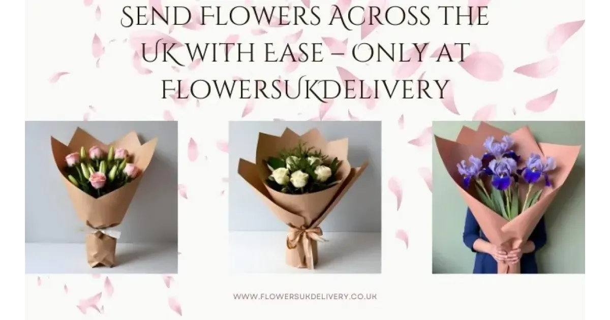 Send Flowers Across the UK with Ease