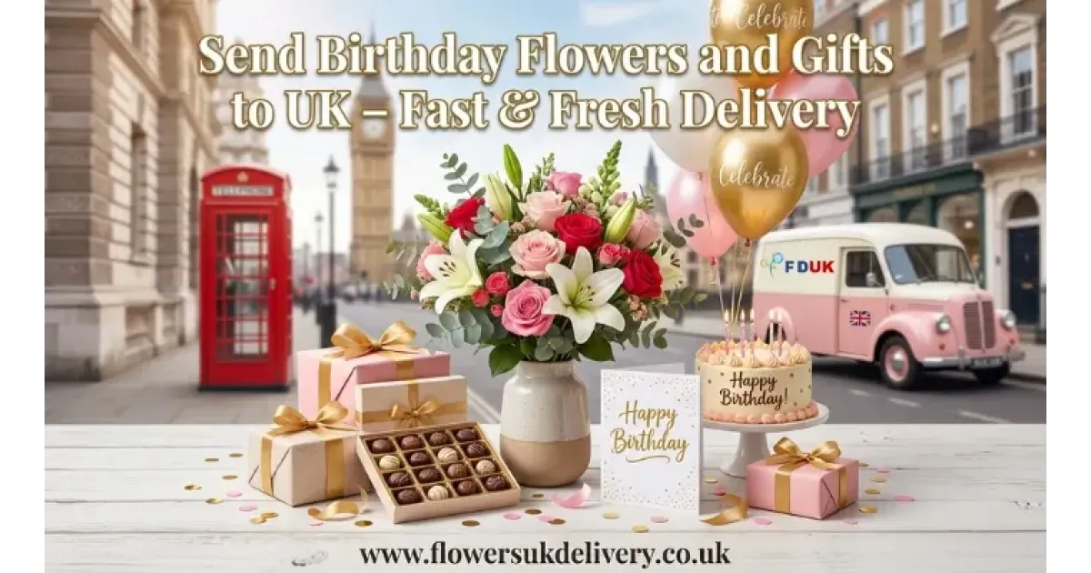Send Birthday Flowers and Gifts to UK 