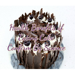 9+ Health Benefits of Eating Cake Confirm By Science