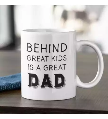 Behind Great Kids Is A Great Dad Mug