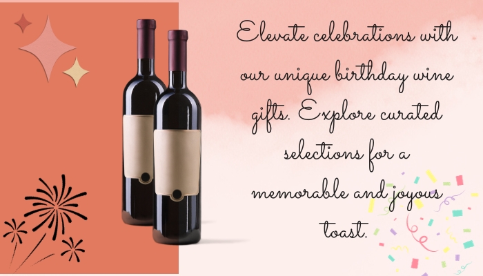 A Toast to You:  Unique Birthday Wine Gifts!