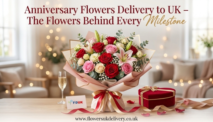 Anniversary Flowers Delivery to UK – The Flowers Behind Every Milestone